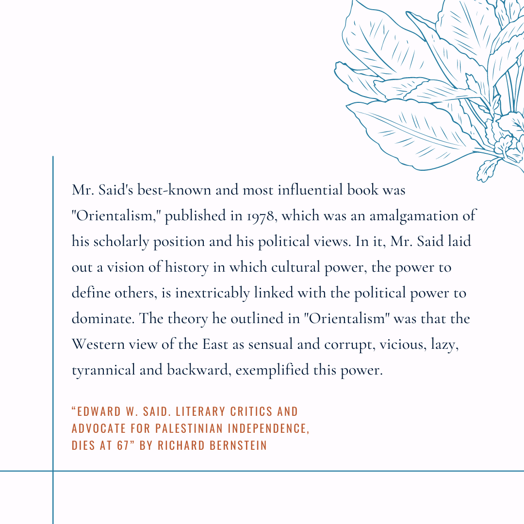 Edward W. Said. Literary Critics and Advocate for Palestinian Independence, Dies at 67” in New York Times, 26 September 2003